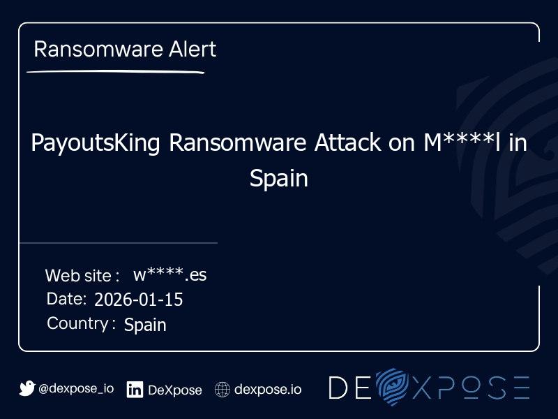 PayoutsKing Ransomware Attack on M****l in Spain